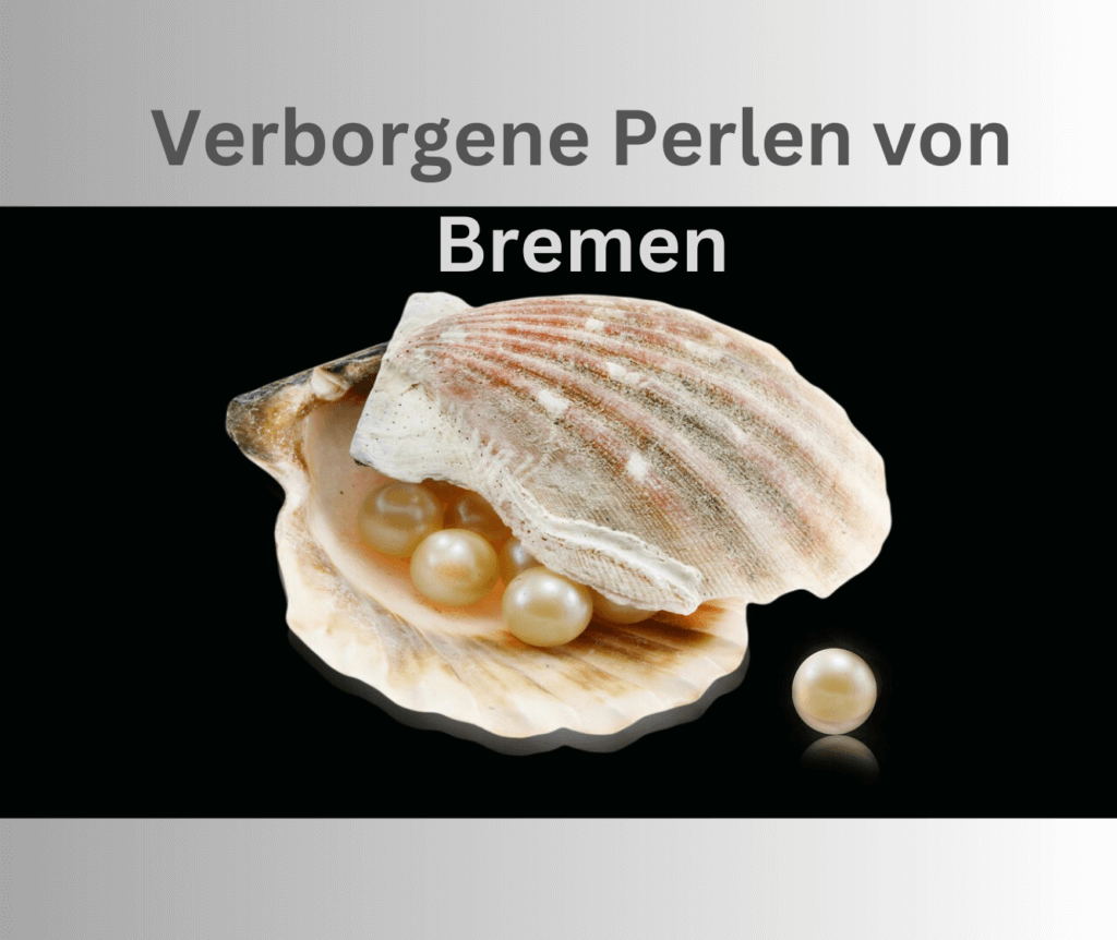 Verborgene Perlen von Bremen