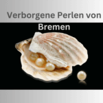 Verborgene Perlen von Bremen